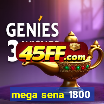 mega sena 1800
